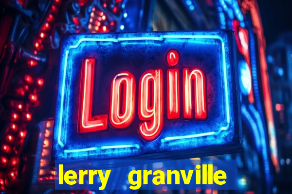 lerry granville reclame aqui